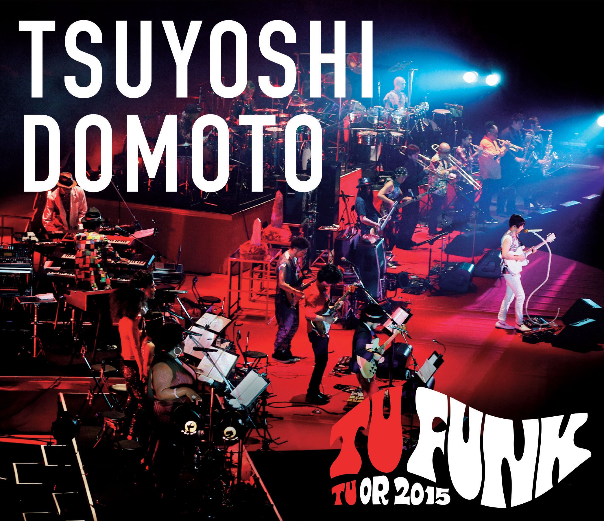 TSUYOSHI DOMOTO TU FUNK TUOR 2015 通常盤 [2Blu-ray]